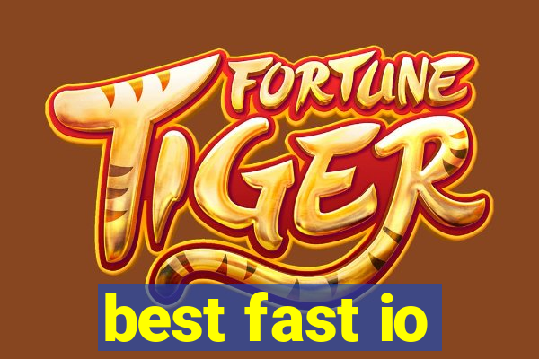 best fast io